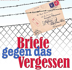 Briefe gegen das Vergessen