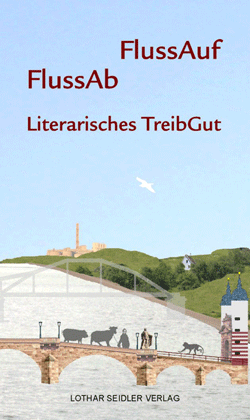 FlussAuf FlussAb Literarisches TreibGut 