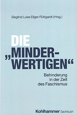 Die Minderwertigen, Behinderung in der Zeit des Faschismus.