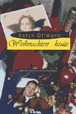 Anton Ottmann. Weihnachten heute.